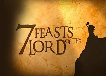 The Seven Feasts of The Lord (Pt. 2)